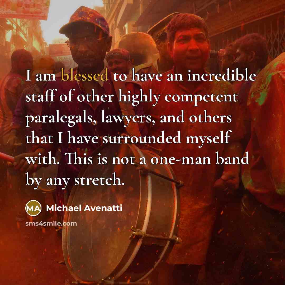 “I am blessed to have an incredible staff of other…” quote by Michael Avenatti