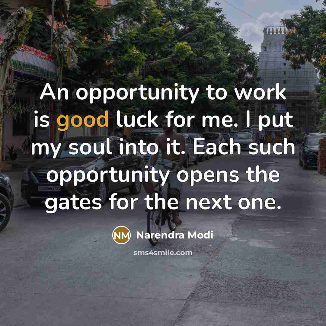 “An opportunity to work is good luck for me. I…” quote by Narendra Modi
