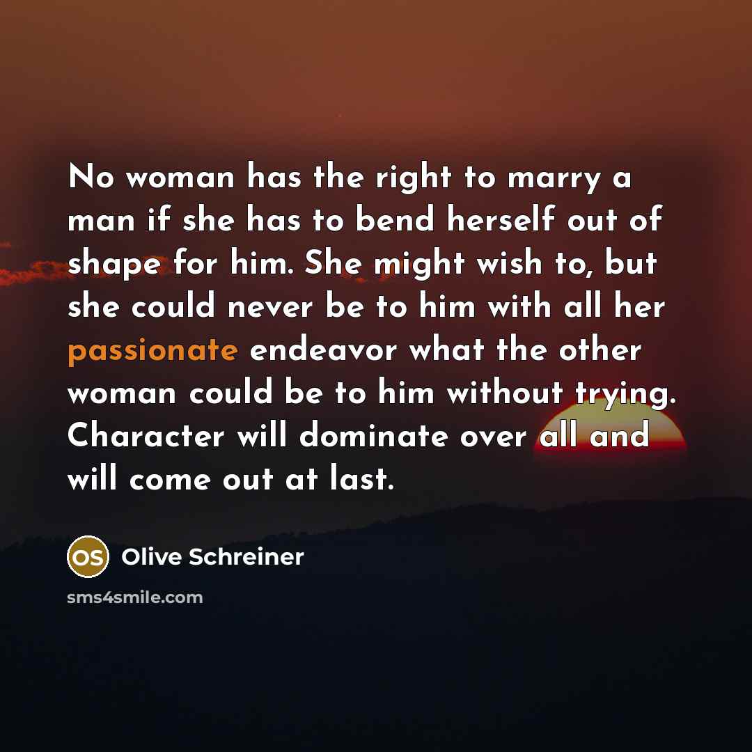 “No woman has the right to marry a man if…” quote by Olive Schreiner