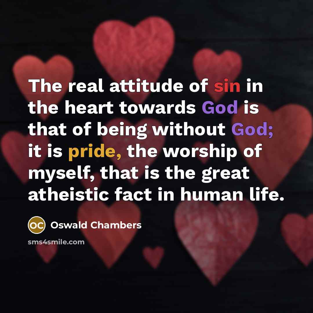 “The real attitude of sin in the heart towards God…” quote by Oswald Chambers