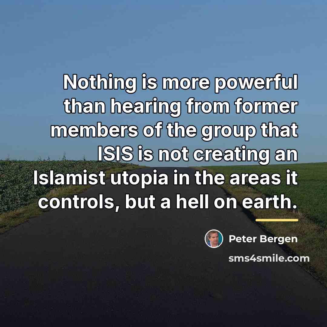 “Nothing is more powerful than hearing from former members of…” quote by Peter Bergen