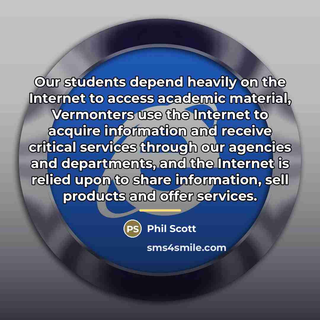 “Our students depend heavily on the Internet to access academic…” quote by Phil Scott