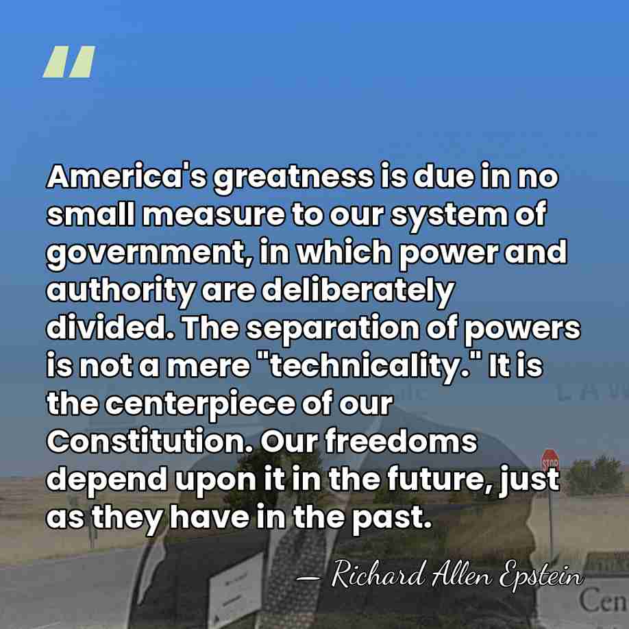America's greatness is due in no small measure to our system of&hellip; - Richard Allen Epstein