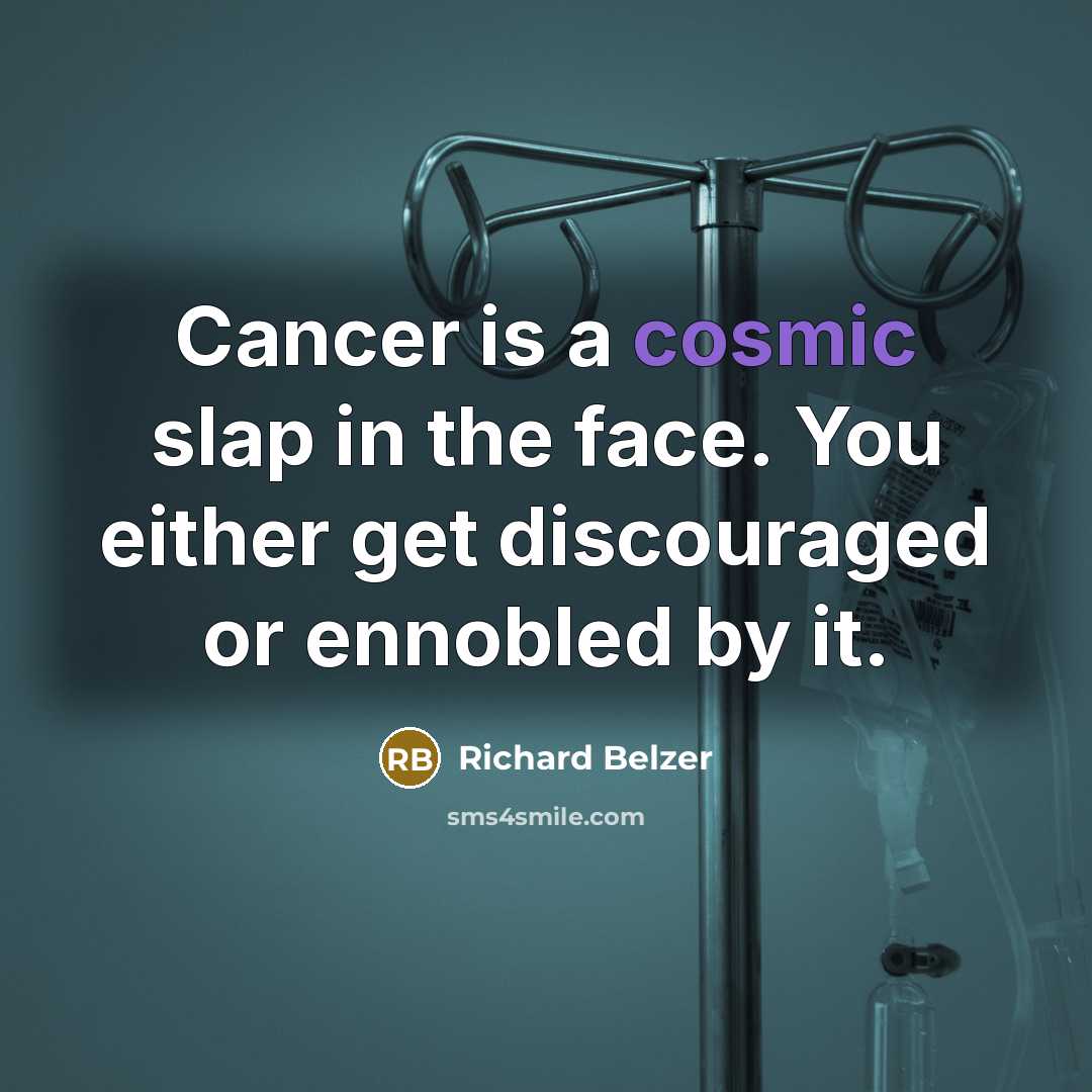 “Cancer is a cosmic slap in the face. You either…” quote by Richard Belzer