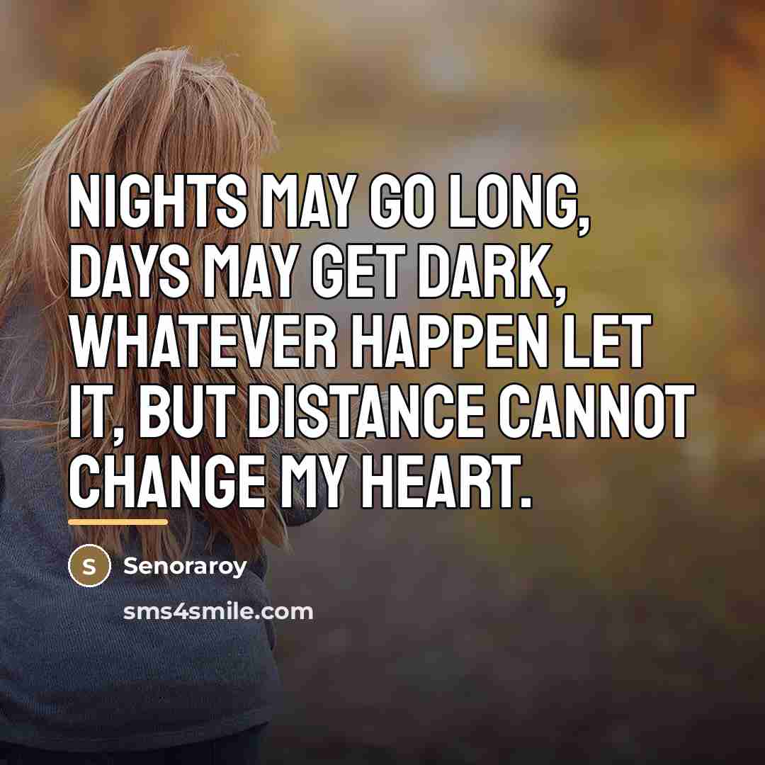 “Nights may go long, Days may get dark, Whatever happen…” quote by Senoraroy