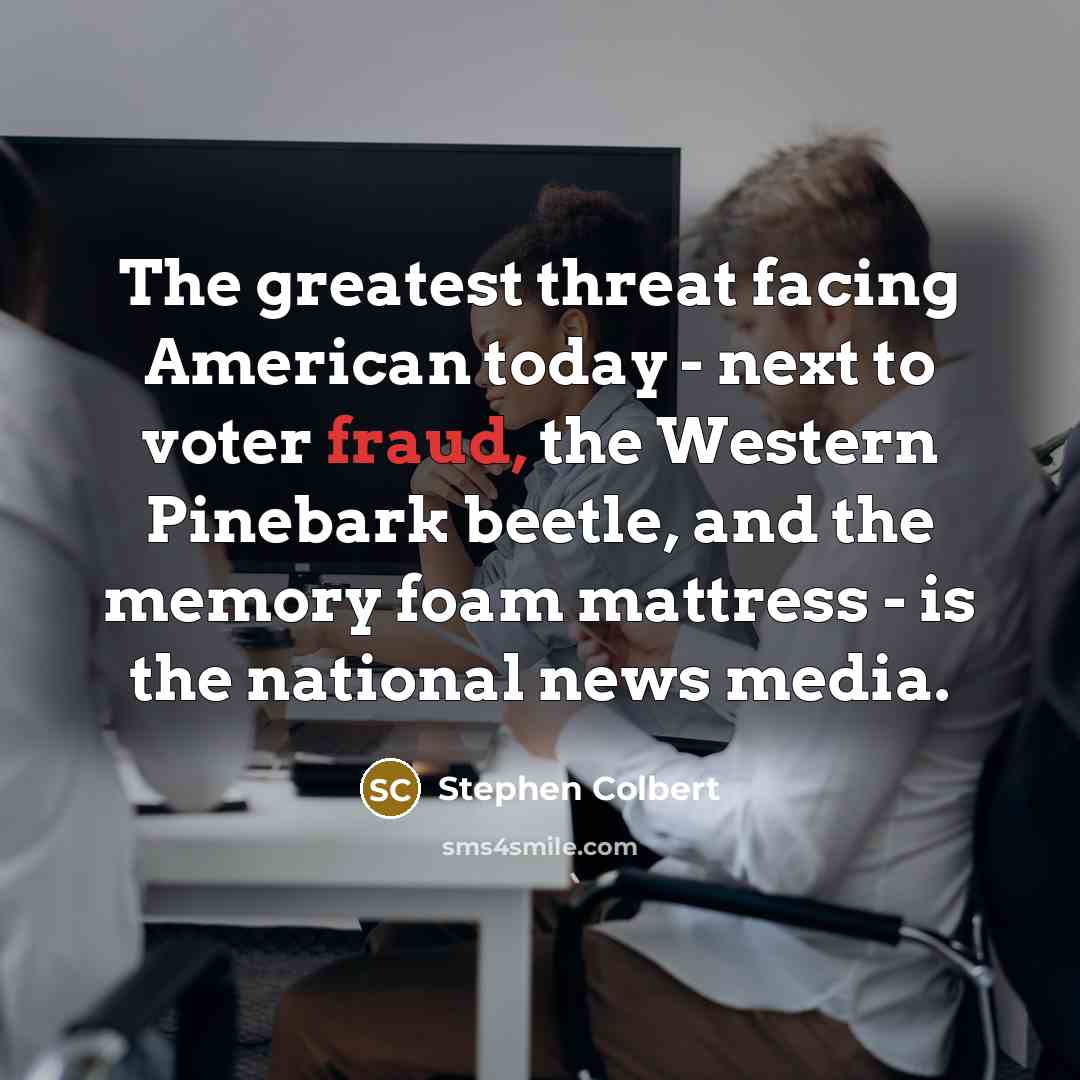 “The greatest threat facing American today - next to voter…” quote by Stephen Colbert