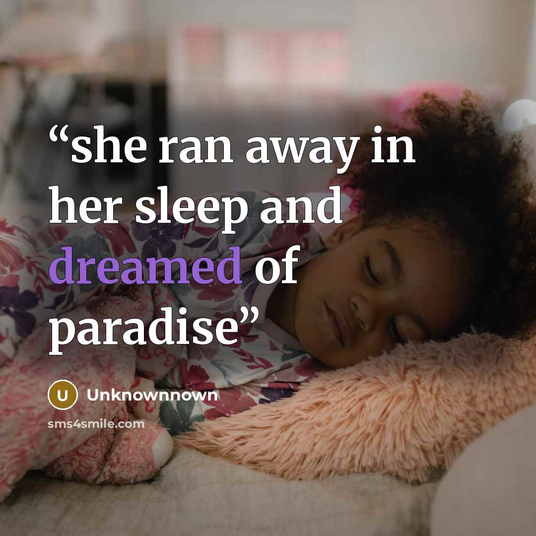 “she ran away in her sleep and dreamed of paradise” quote by Unknownnown