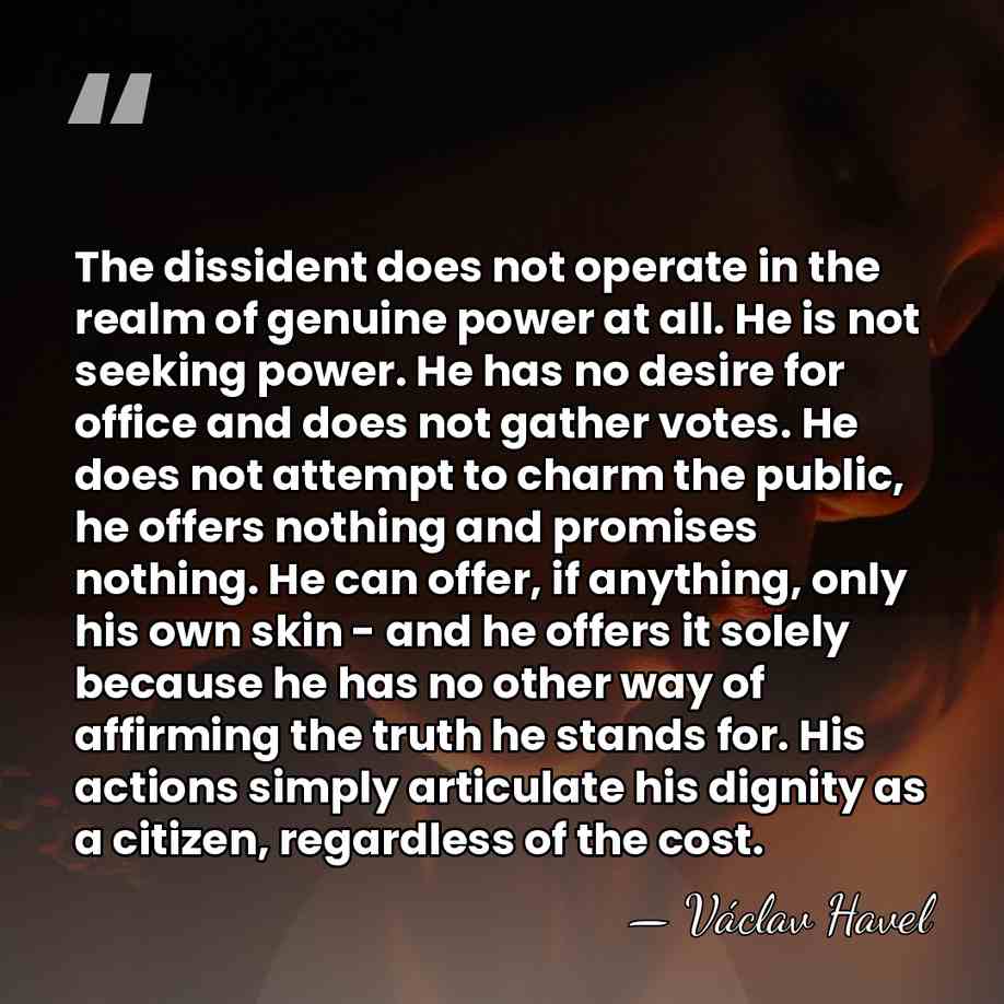 The dissident does not operate in the realm of genuine power at&hellip; - Vaclav Havel