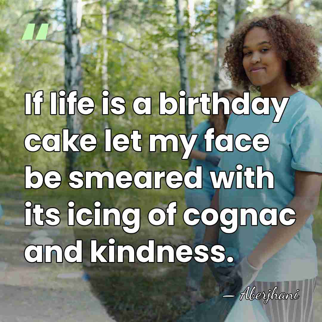 If life is a birthday cake let my face be smeared with&hellip; - Aberjhani
