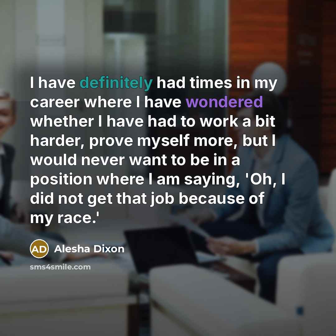 “I have definitely had times in my career where I…” quote by Alesha Dixon