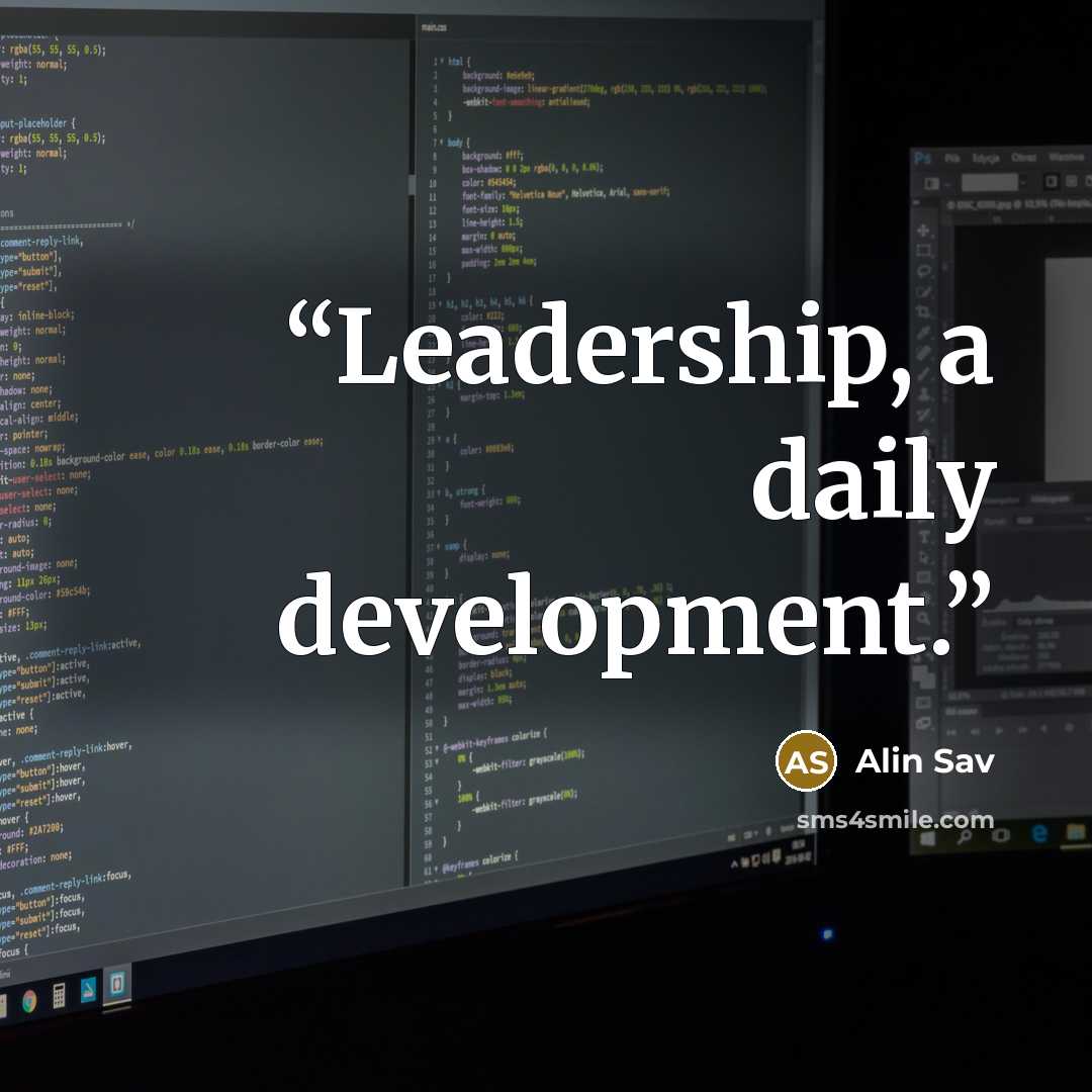 “Leadership, a daily development.” quote by Alin Sav