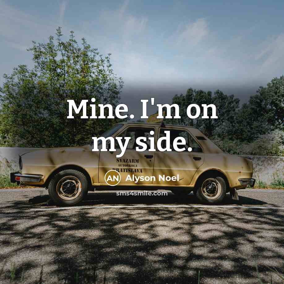 “Mine. I'm on my side.…” quote by Alyson Noel