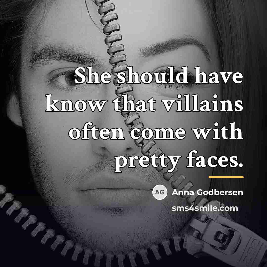 “She should have know that villains often come with pretty…” quote by Anna Godbersen