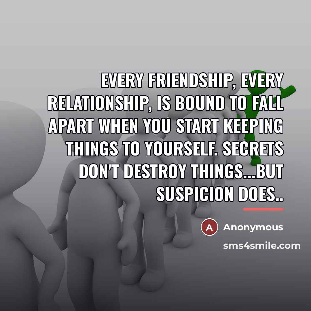 “Every friendship, every relationship, is bound to fall apart when…” quote by Anonymous