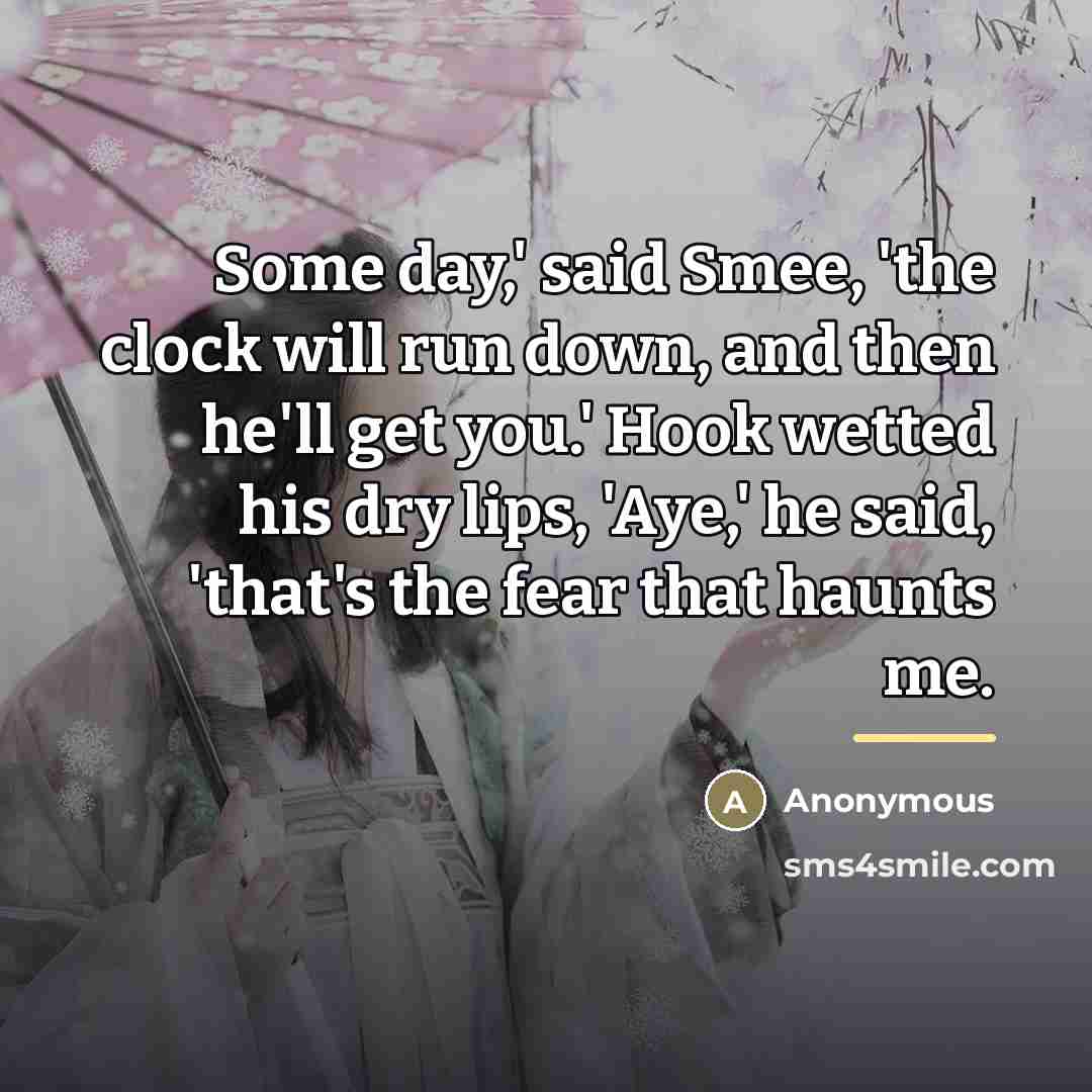 “Some day,' said Smee, 'the clock will run down, and…” quote by Anonymous