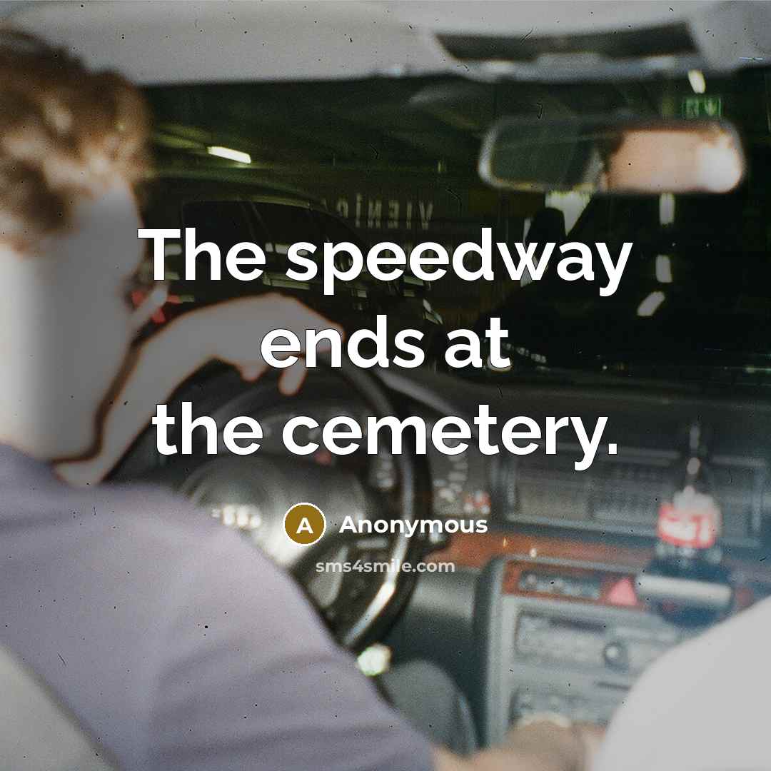 “The speedway ends at the cemetery.…” quote by Anonymous