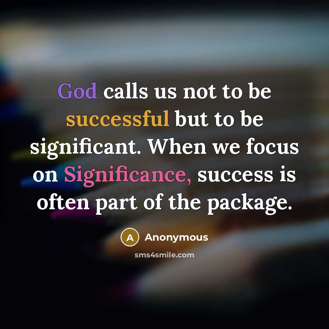 “God calls us not to be successful but to be…” quote by Anonymous
