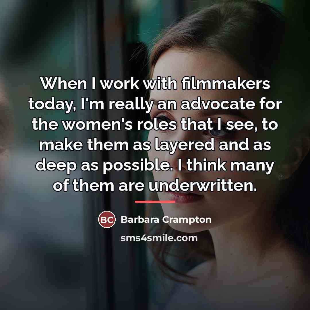 “When I work with filmmakers today, I'm really an advocate…” quote by Barbara Crampton