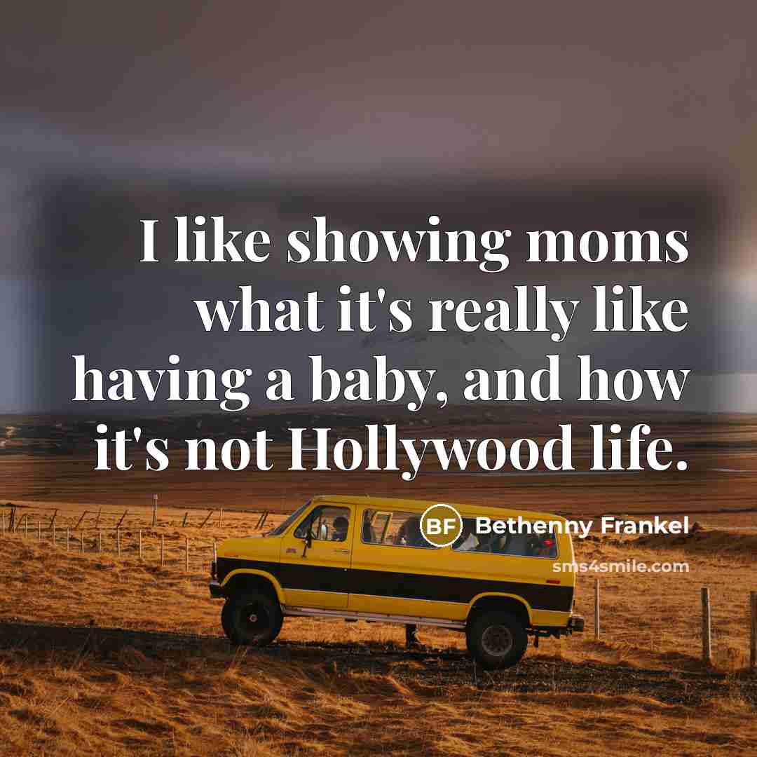 “I like showing moms what it's really like having a…” quote by Bethenny Frankel