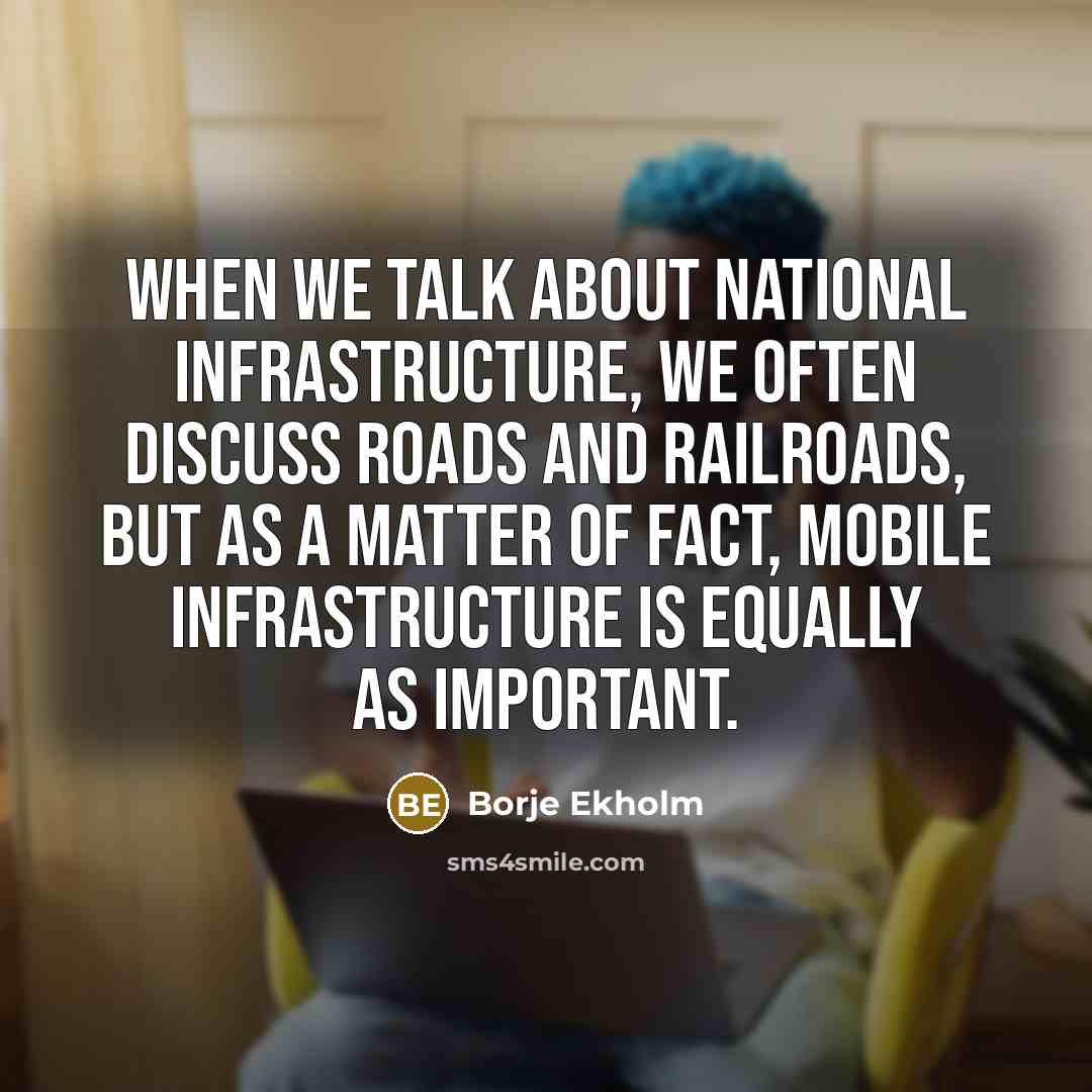 “When we talk about national infrastructure, we often discuss roads…” quote by Borje Ekholm