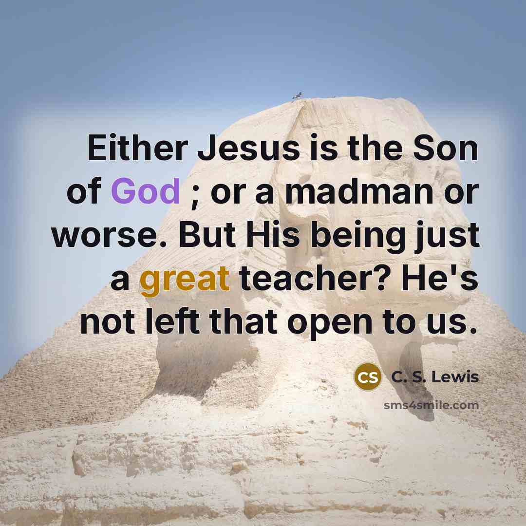 “Either Jesus is the Son of God ; or a…” quote by C. S. Lewis