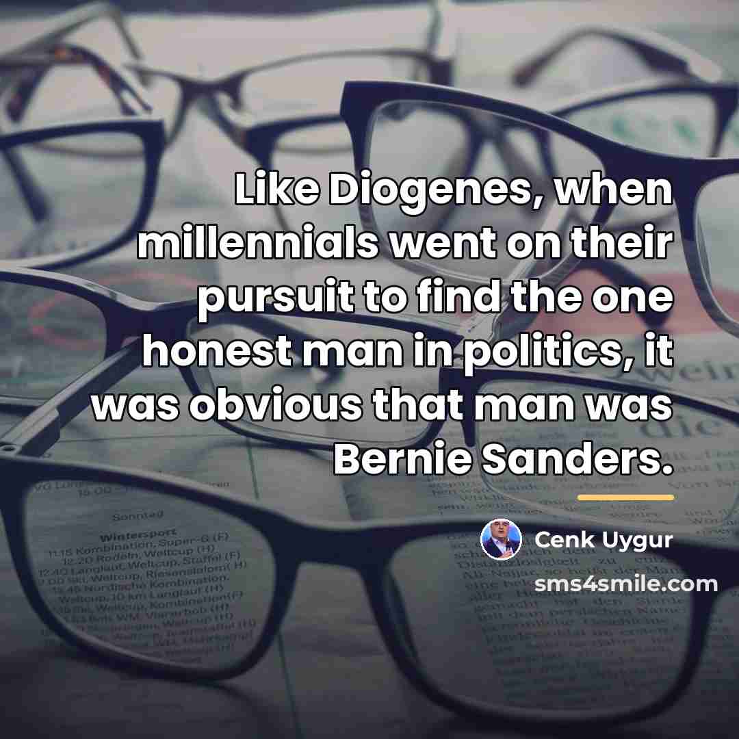 “Like Diogenes, when millennials went on their pursuit to find…” quote by Cenk Uygur