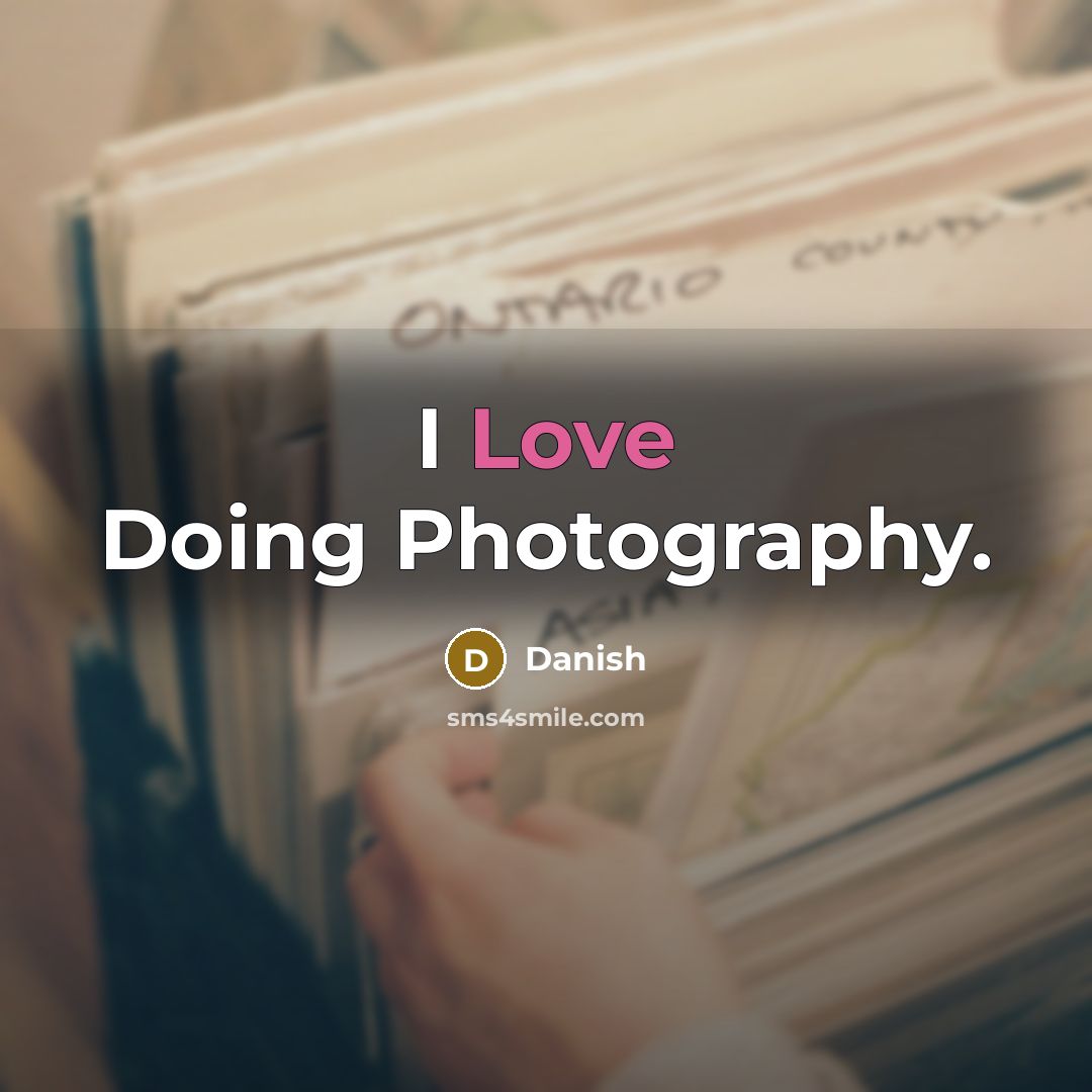 “I Love Doing Photography.” quote by Danish