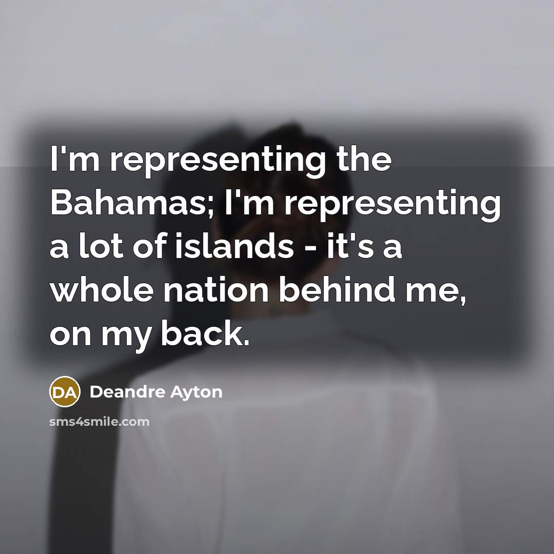 “I'm representing the Bahamas; I'm representing a lot of islands…” quote by Deandre Ayton