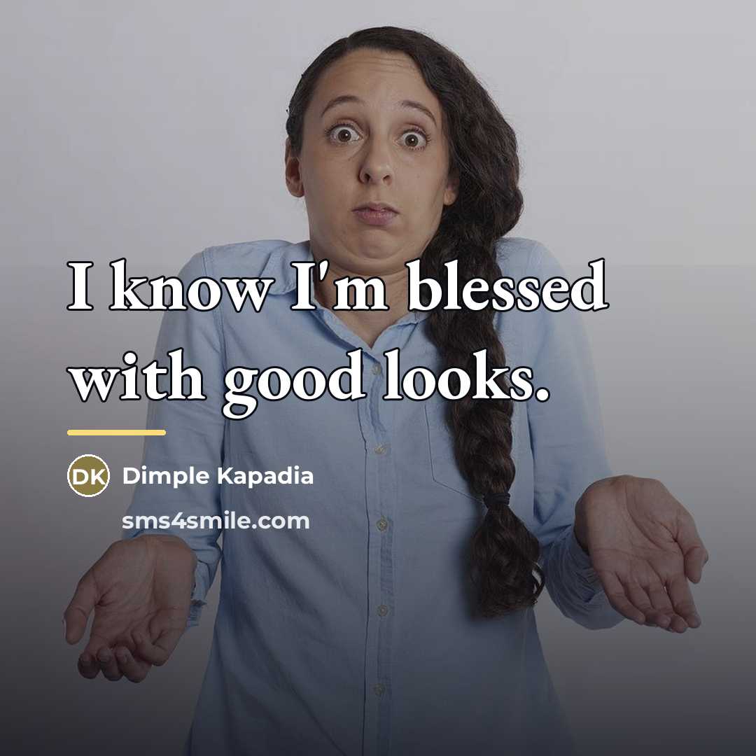 “I know I'm blessed with good looks.…” quote by Dimple Kapadia