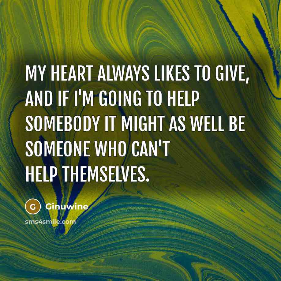 “My heart always likes to give, and if I'm going…” quote by Ginuwine