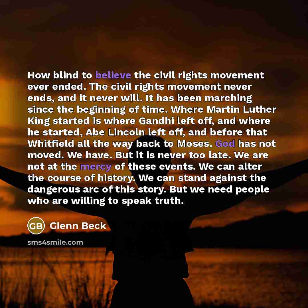“How blind to believe the civil rights movement ever ended.…” quote by Glenn Beck