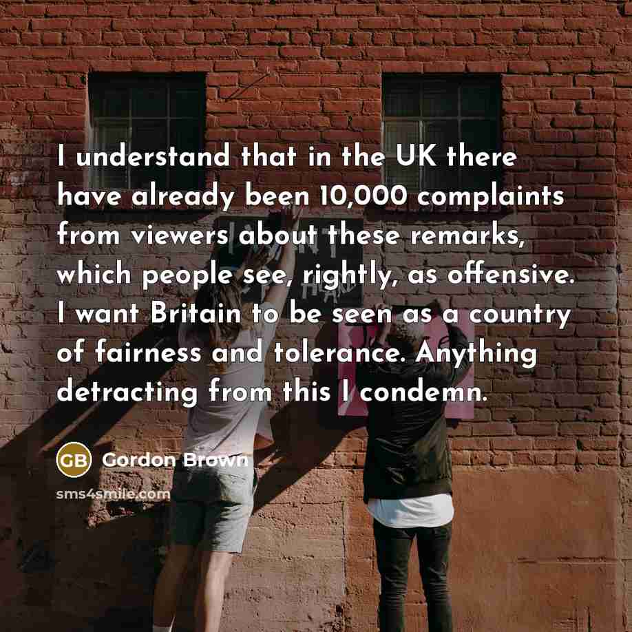 “I understand that in the UK there have already been…” quote by Gordon Brown
