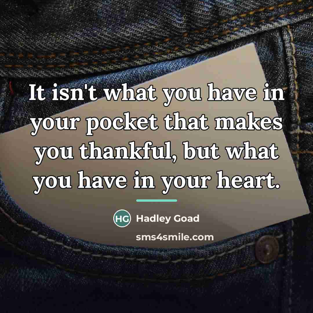 “It isn't what you have in your pocket that makes…” quote by Hadley Goad