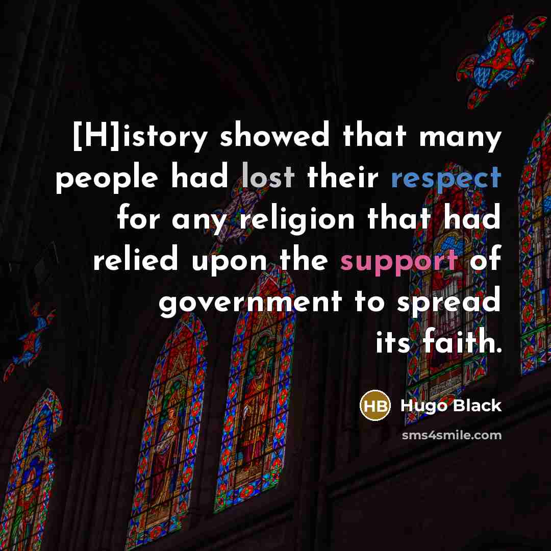 “[H]istory showed that many people had lost their respect for…” quote by Hugo Black