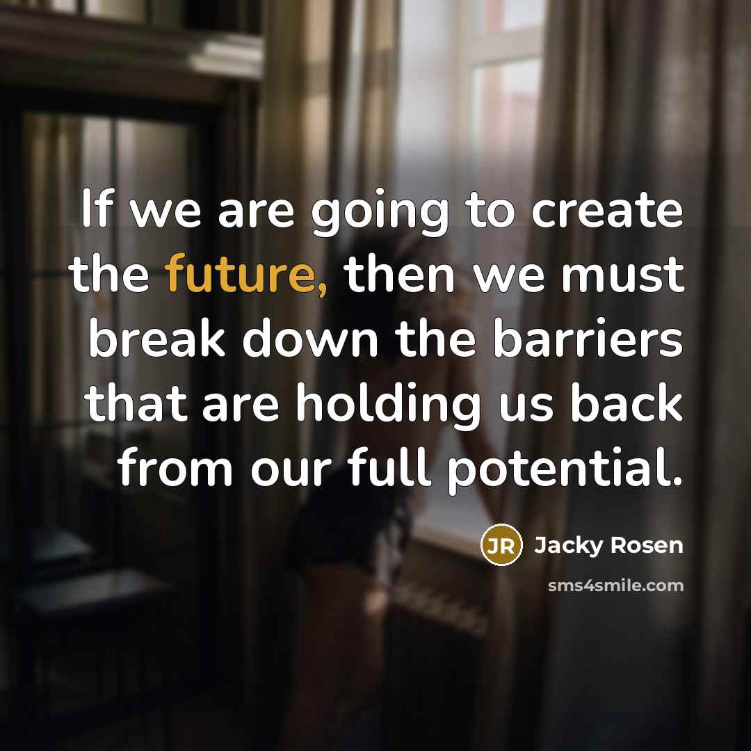 “If we are going to create the future, then we…” quote by Jacky Rosen