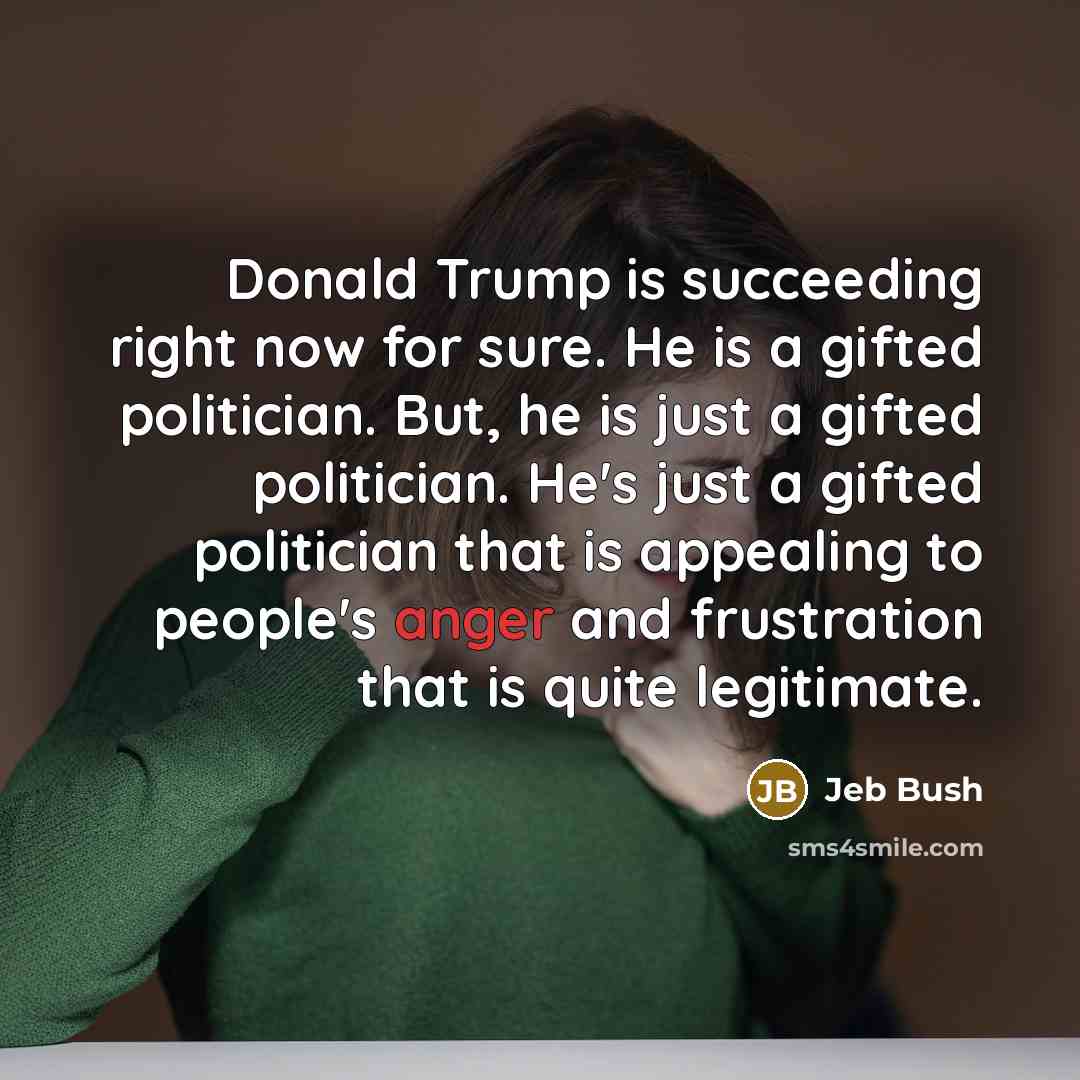 “Donald Trump is succeeding right now for sure. He is…” quote by Jeb Bush