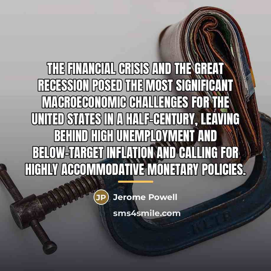 “The financial crisis and the Great Recession posed the most…” quote by Jerome Powell
