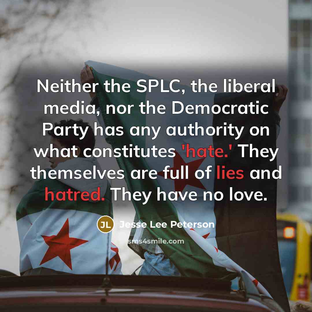 “Neither the SPLC, the liberal media, nor the Democratic Party…” quote by Jesse Lee Peterson
