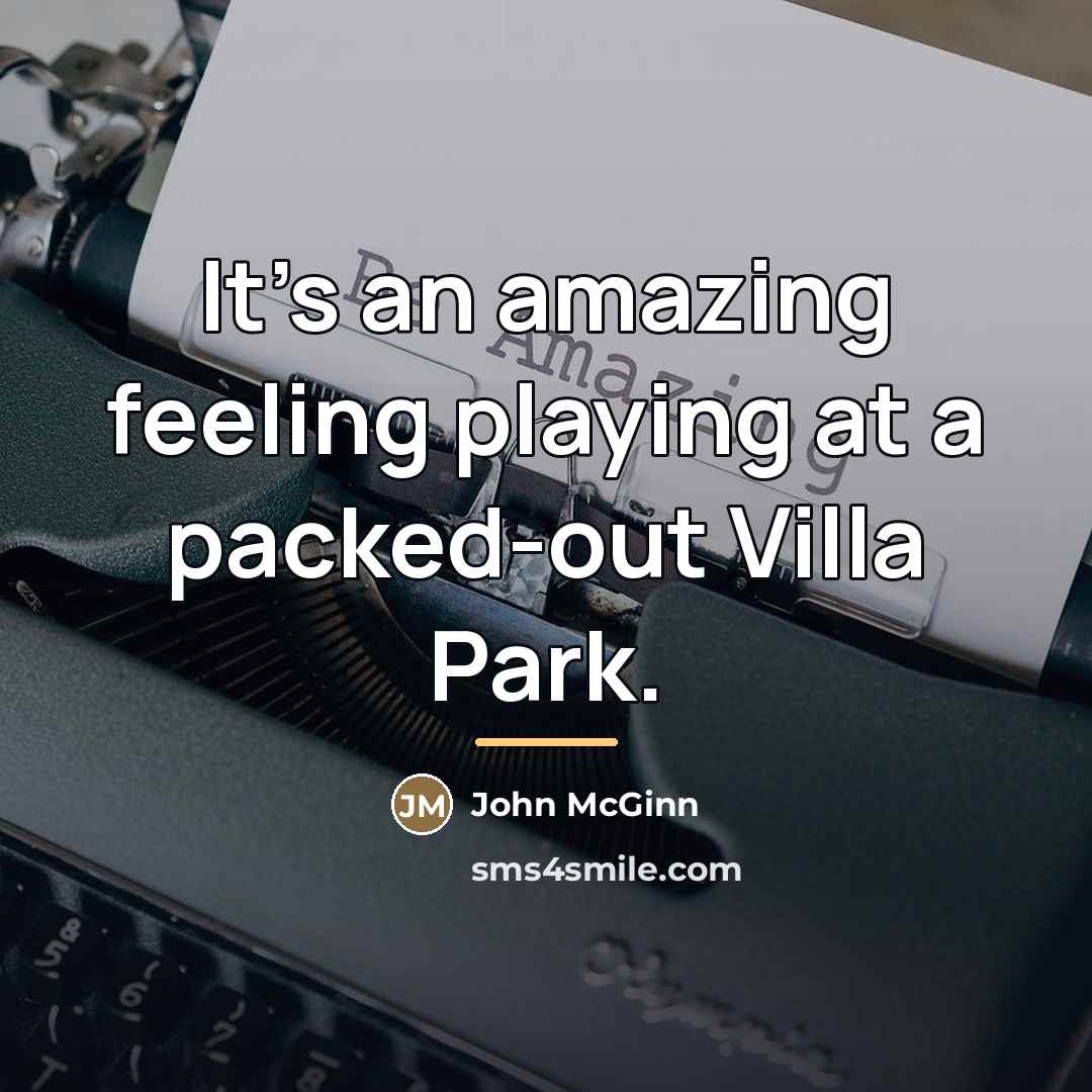 “It's an amazing feeling playing at a packed-out Villa Park.…” quote by John McGinn