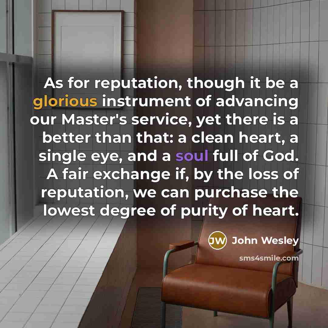 “As for reputation, though it be a glorious instrument of…” quote by John Wesley