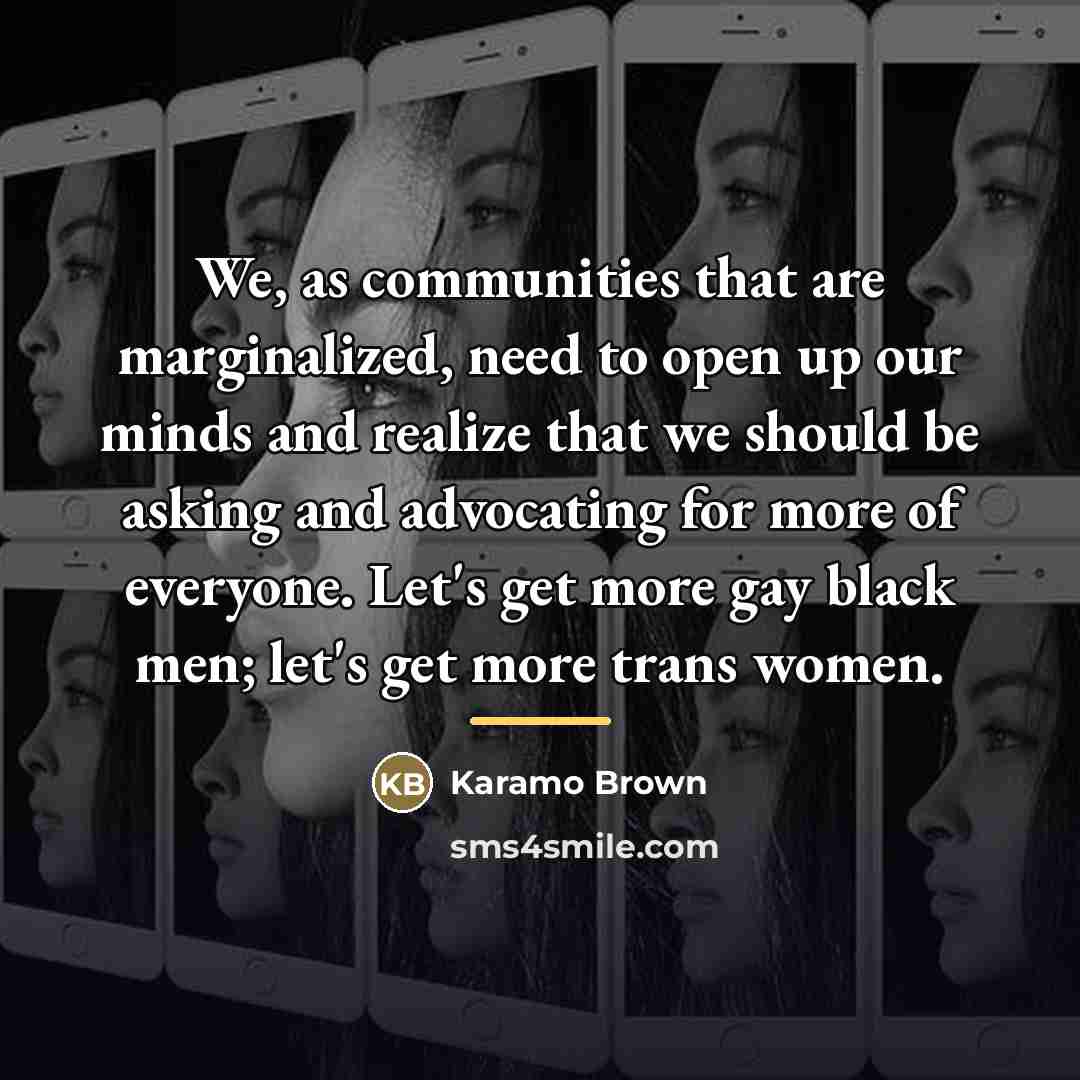 “We, as communities that are marginalized, need to open up…” quote by Karamo Brown