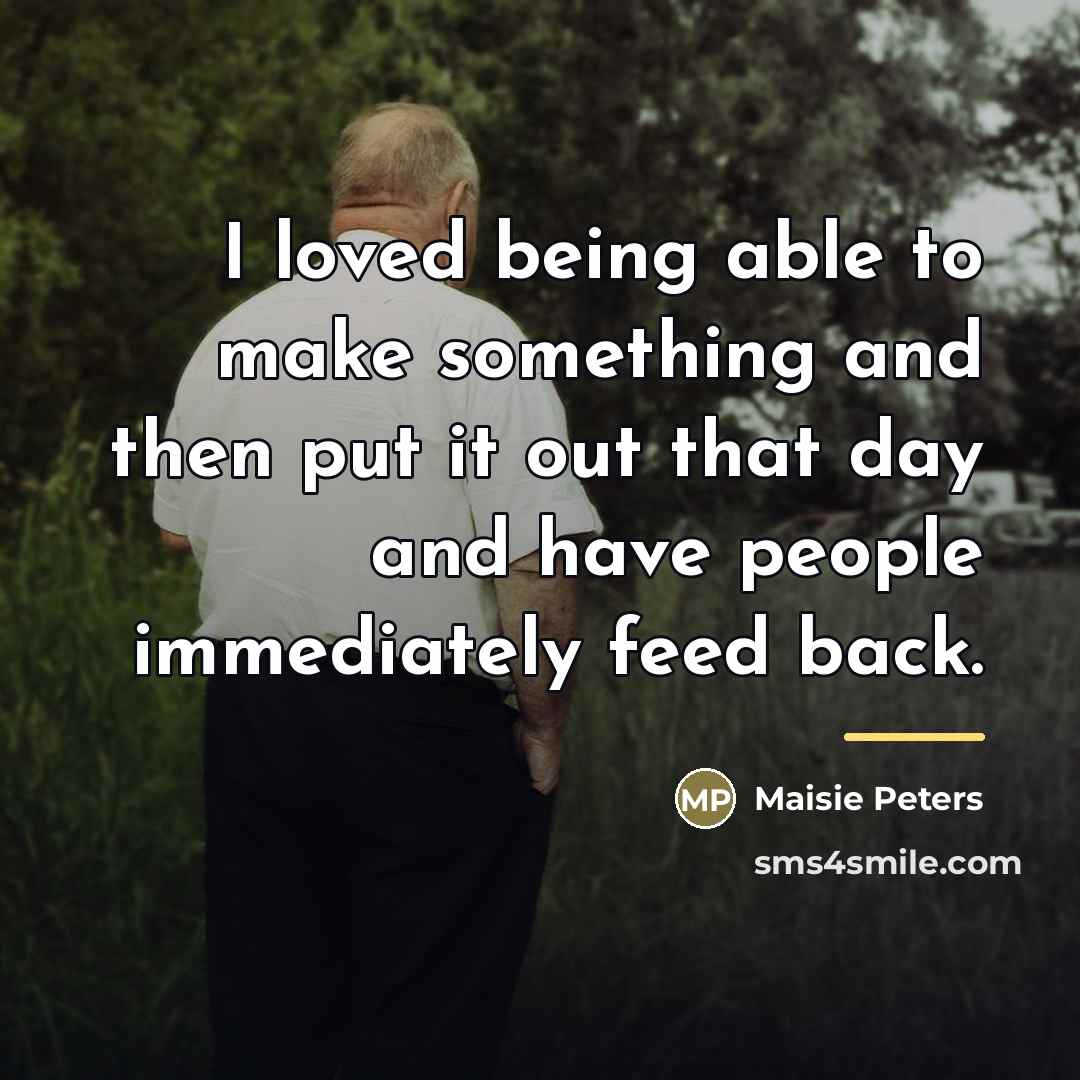 “I loved being able to make something and then put…” quote by Maisie Peters