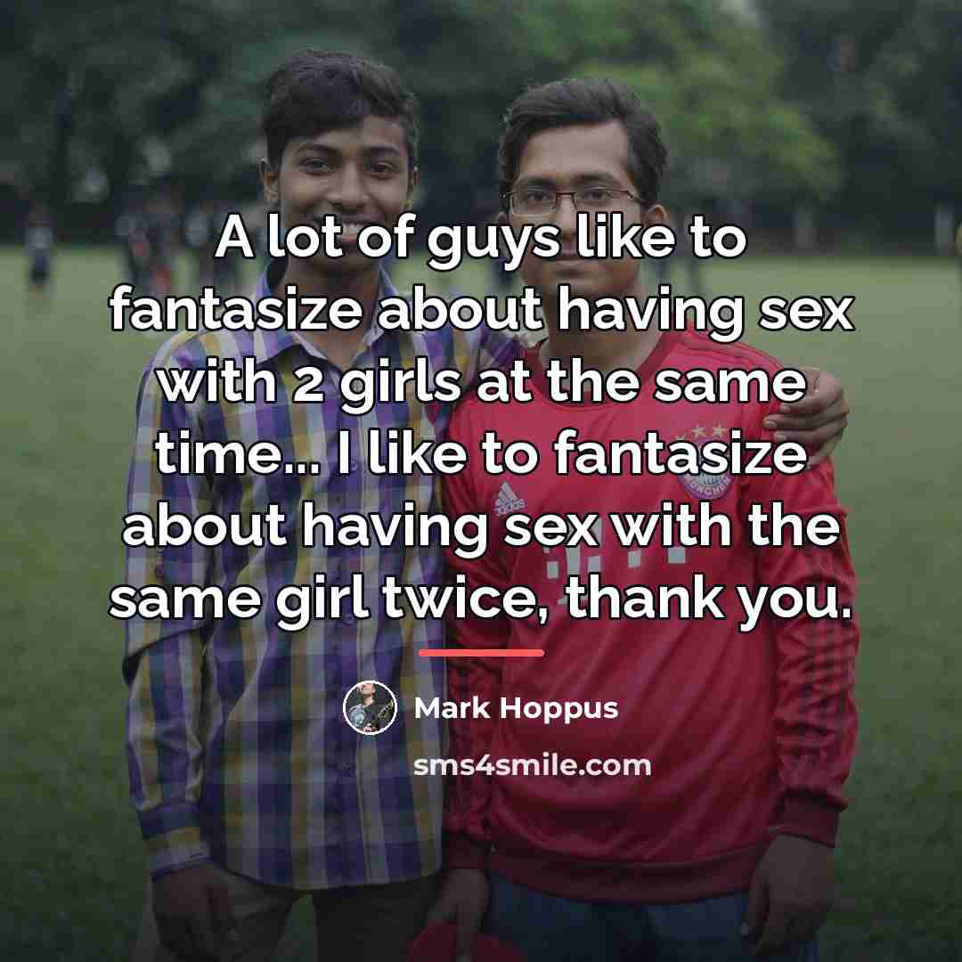 “A lot of guys like to fantasize about having sex…” quote by Mark Hoppus