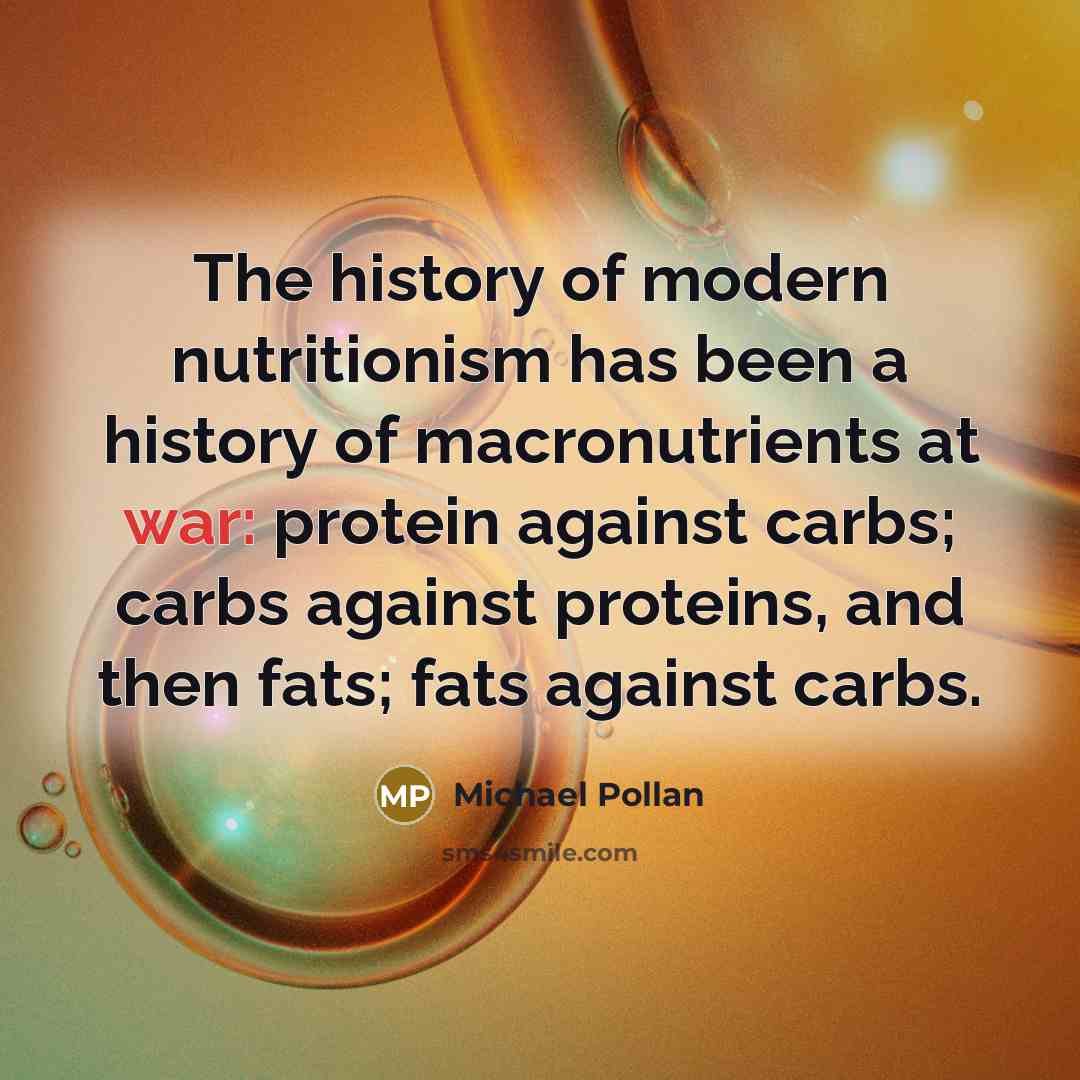 “The history of modern nutritionism has been a history of…” quote by Michael Pollan