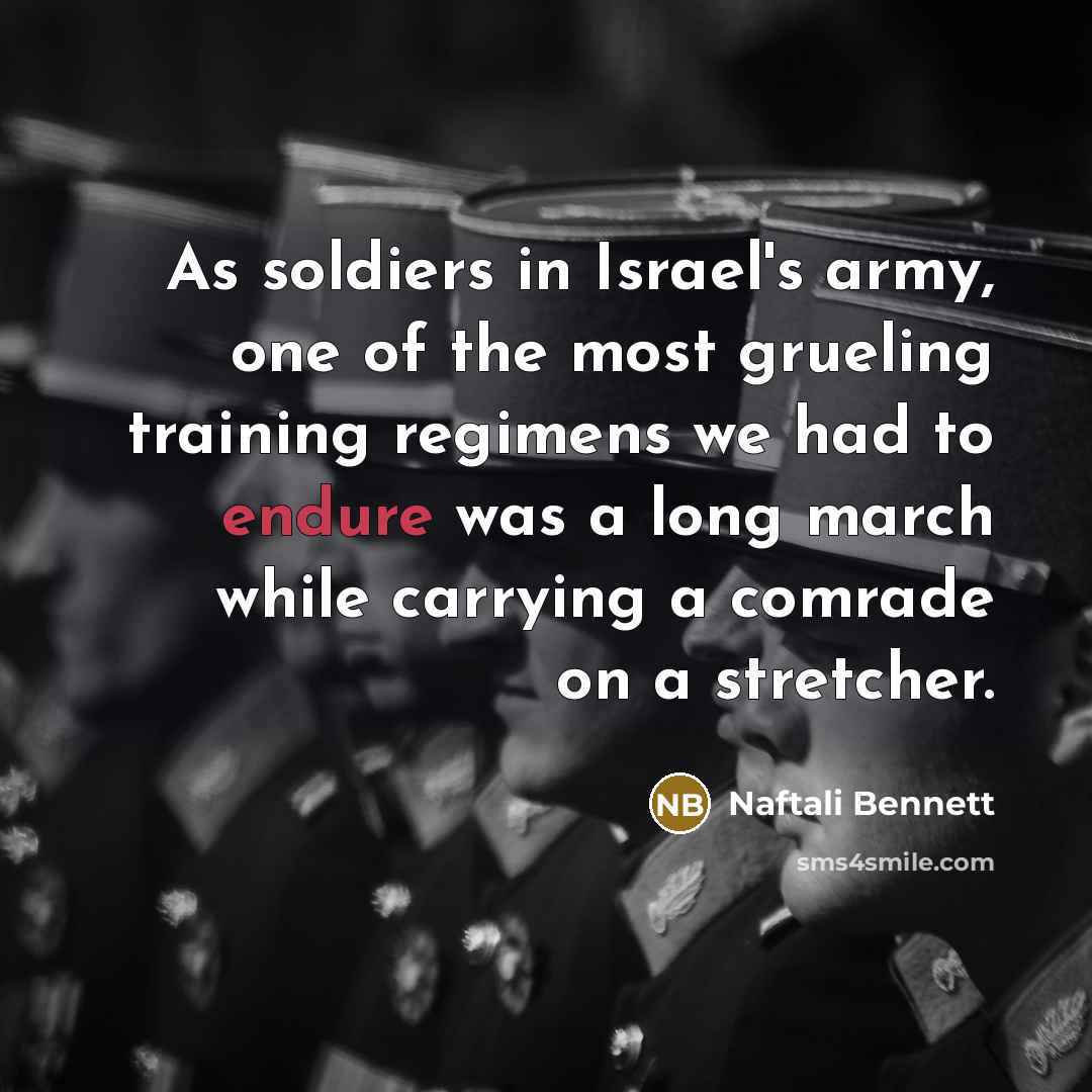 “As soldiers in Israel's army, one of the most grueling…” quote by Naftali Bennett