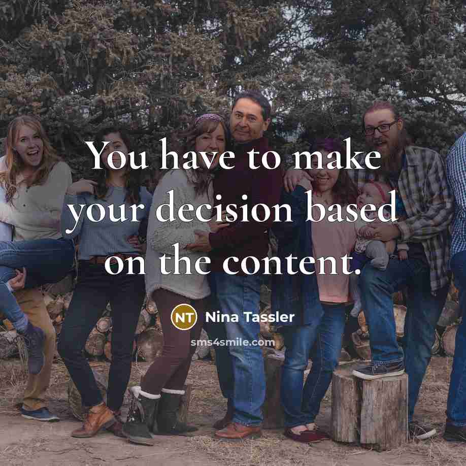 “You have to make your decision based on the content.…” quote by Nina Tassler