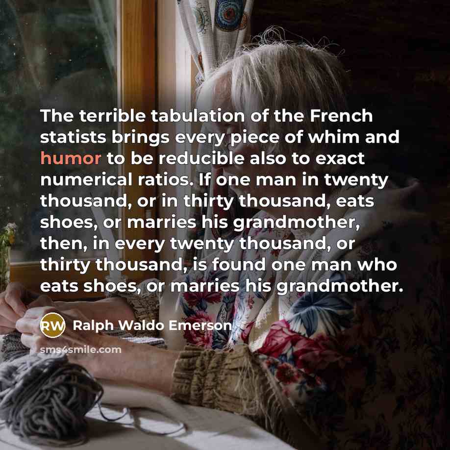 “The terrible tabulation of the French statists brings every piece…” quote by Ralph Waldo Emerson