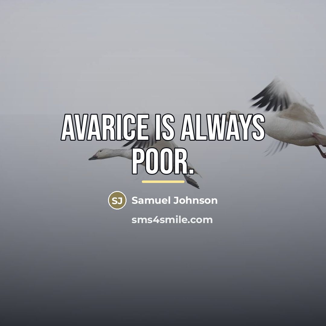 “Avarice is always poor.…” quote by Samuel Johnson