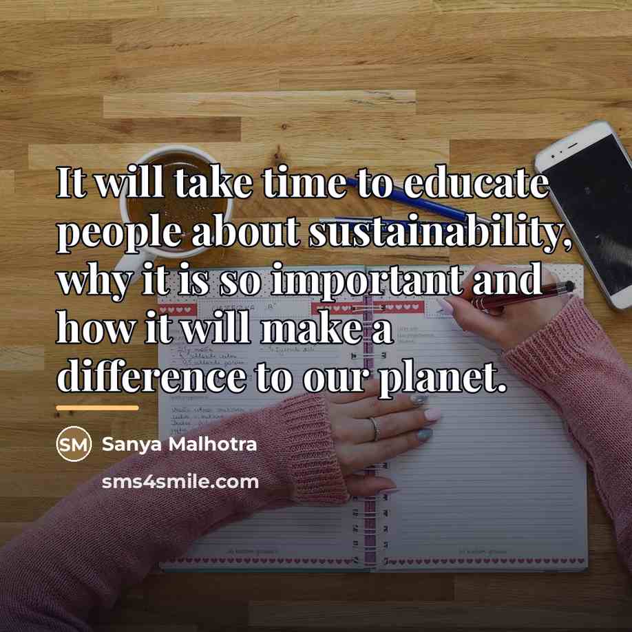 “It will take time to educate people about sustainability, why…” quote by Sanya Malhotra