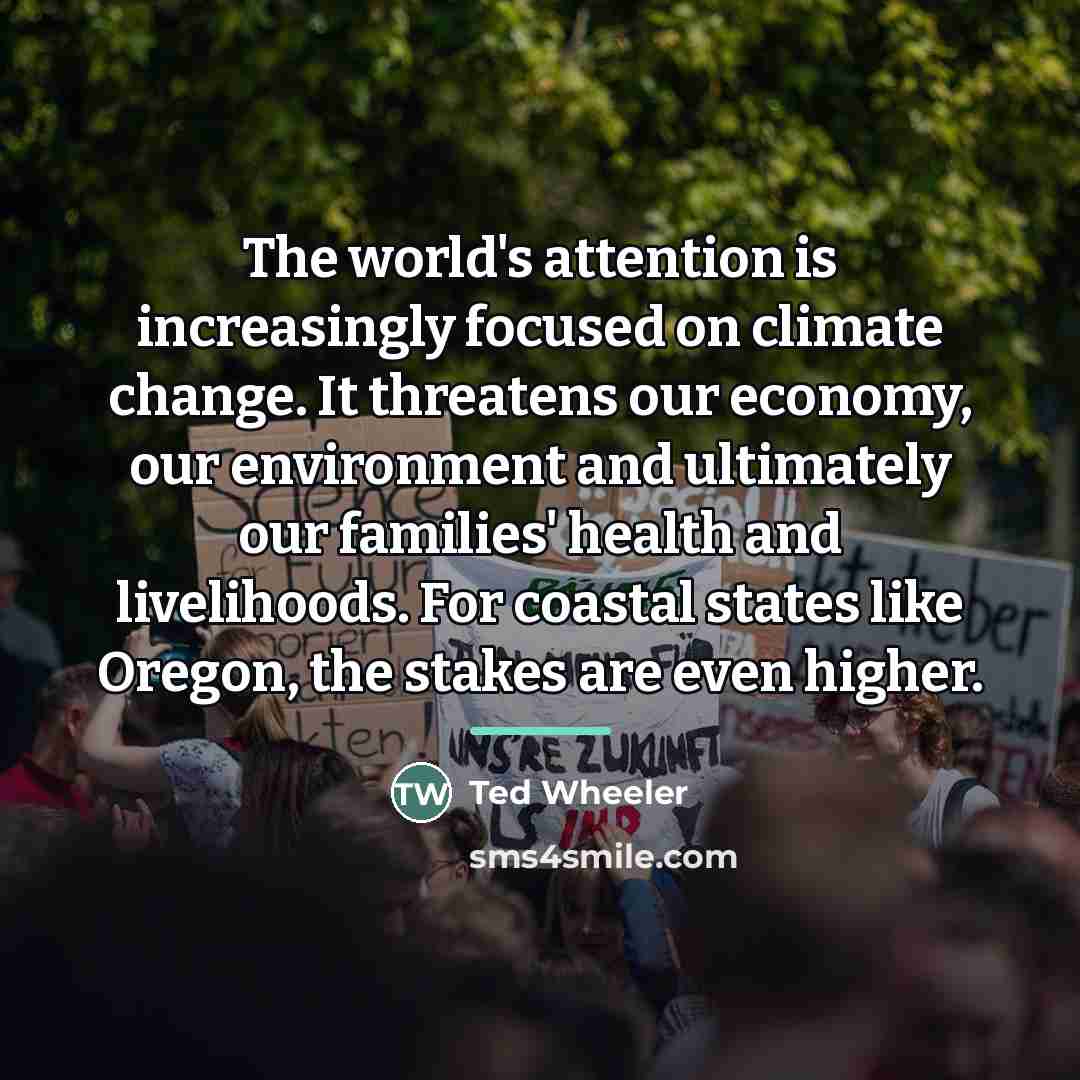 “The world's attention is increasingly focused on climate change. It…” quote by Ted Wheeler